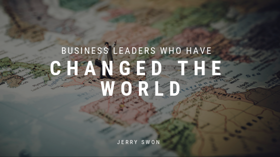 Business Leaders Who Have Changed The World Jerry Swon