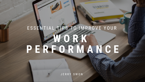 Essential Tips To Improve Your Work Pr Jerry Swon
