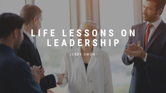Life Lessons On Leadership Jerry Swon