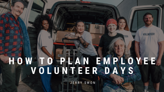 How To Plan Employee Volunteer Days Jerry Swon