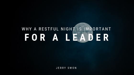 Why a Restful Night Is Important for a Leader